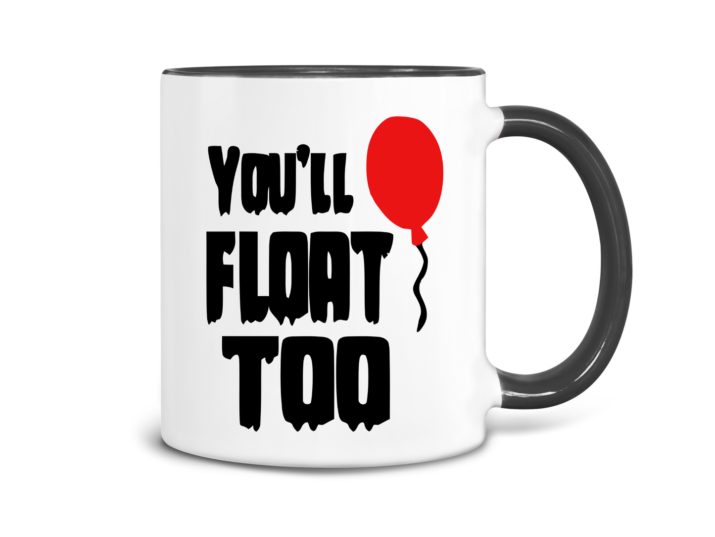 You'll Float Too Coffee Mug