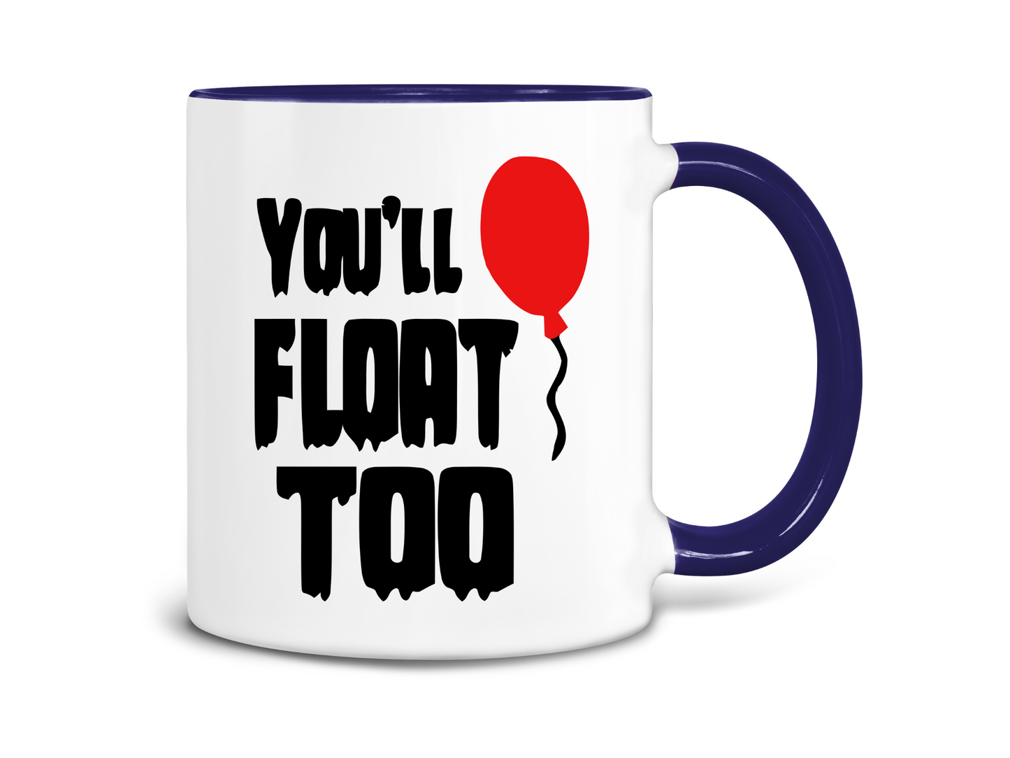 You'll Float Too Coffee Mug
