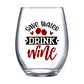 Save Water Drink Wine Stemless Wine Glass