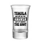 Tequila May Not Be The Answer Shot Glass