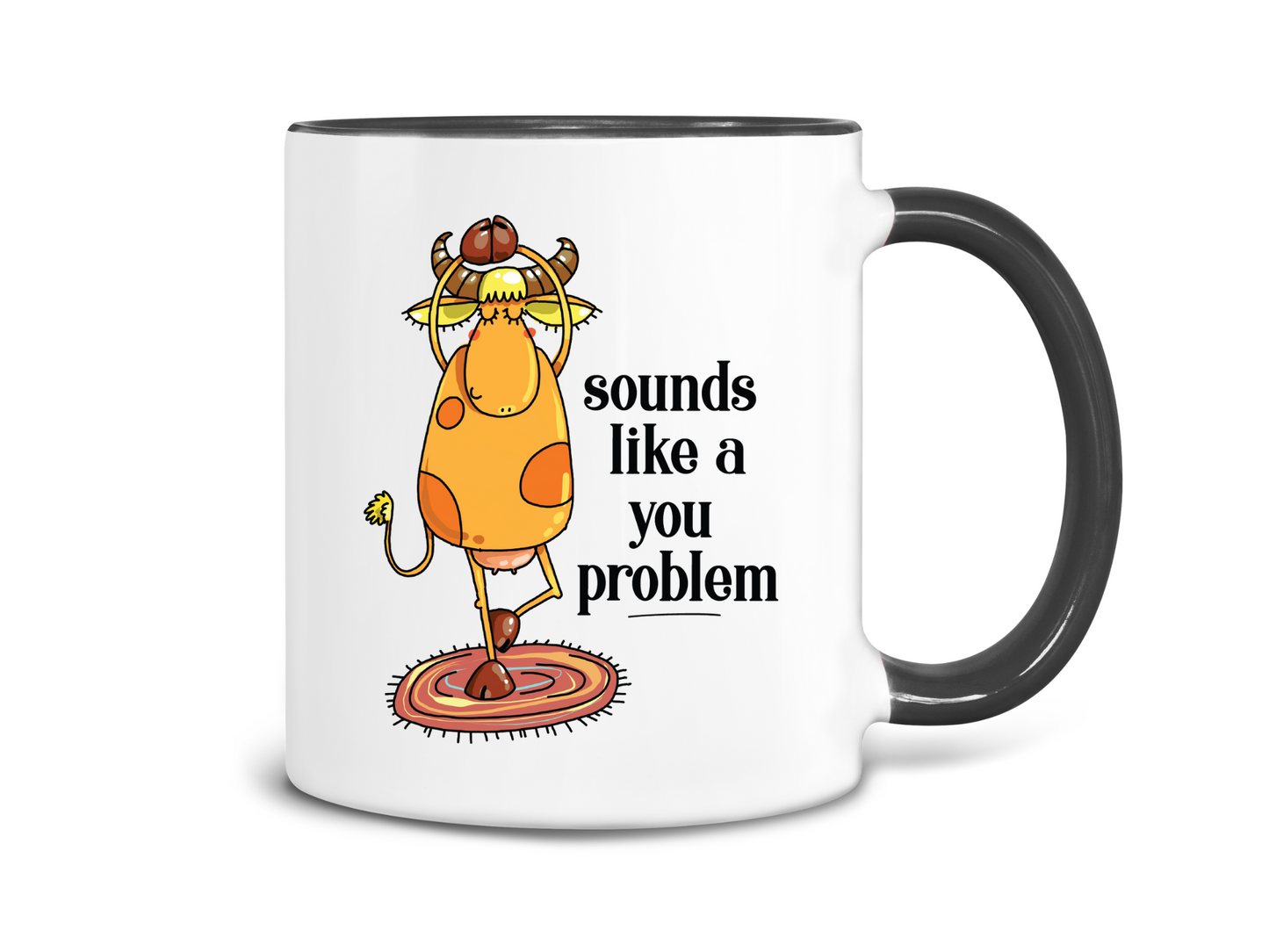 Sounds Like a You Problem Coffee Mug