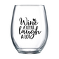 Wine A Little Laugh A Lot Stemless Wine Glass