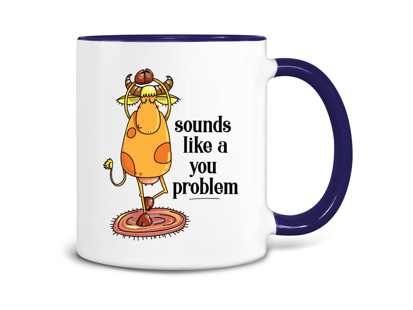 Sounds Like a You Problem Coffee Mug